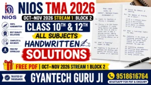 NIOS TMA 2026 Solved Assignments – 100% Correct Handwritten Solutions for Class 10 & 12 by GyanTech Guru Ji