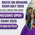 BOSSE Board On Demand Exam July 2026: Admission से Result तक पूरी जानकारी